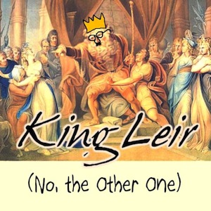 King Leir (No, the Other One)